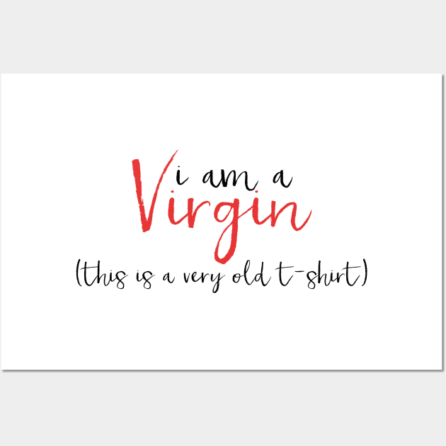 I Am A Virgin Wall Art by BalkanArtsy